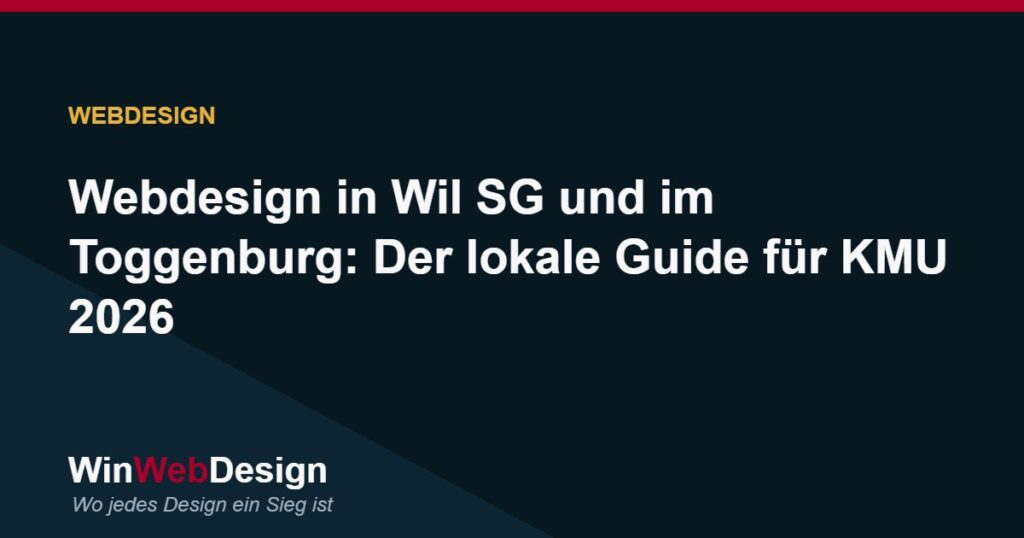 Webdesign in Wil SG und im Toggenburg: Der lokale Guide für KMU 2026