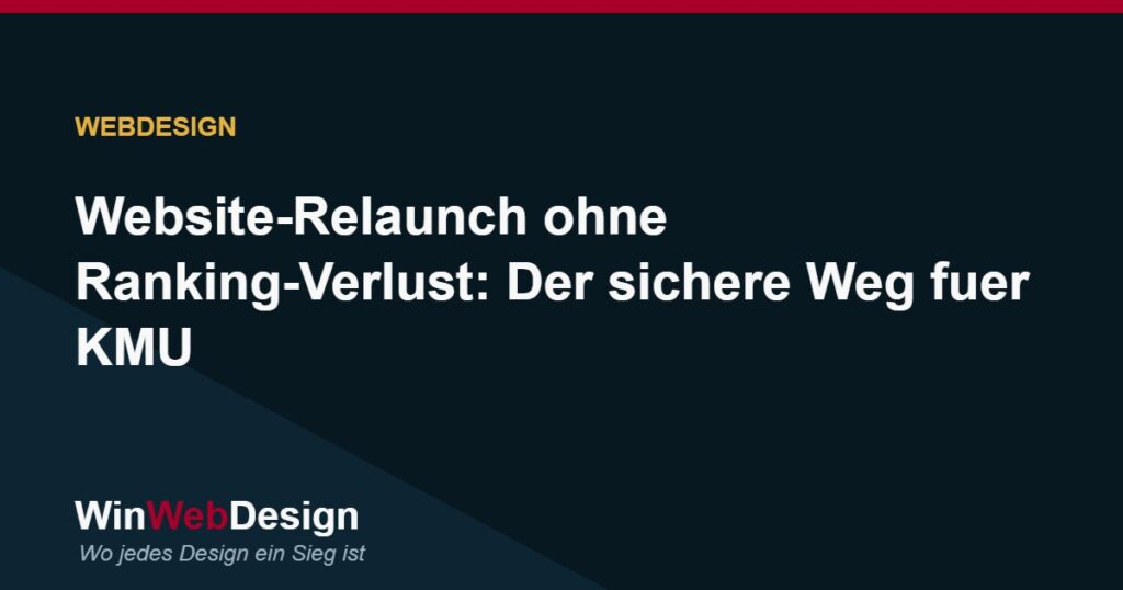 Website-Relaunch ohne Ranking-Verlust: Der sichere Weg fuer KMU
